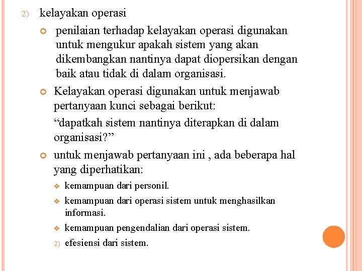 2) kelayakan operasi penilaian terhadap kelayakan operasi digunakan untuk mengukur apakah sistem yang akan