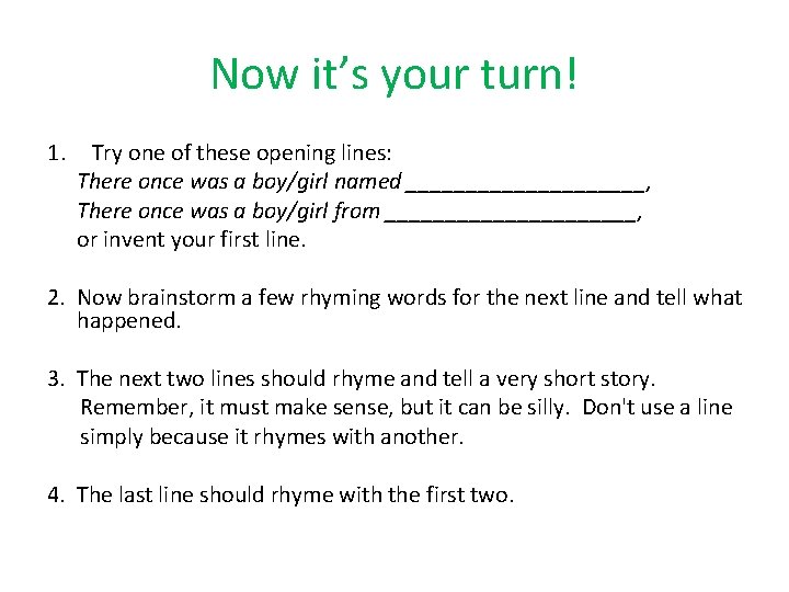 Now it’s your turn! 1. Try one of these opening lines: There once was