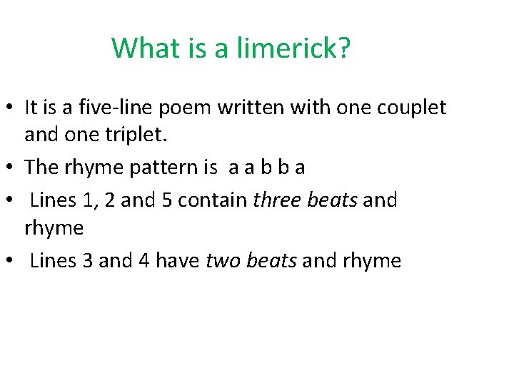 What is a limerick? • It is a five-line poem written with one couplet