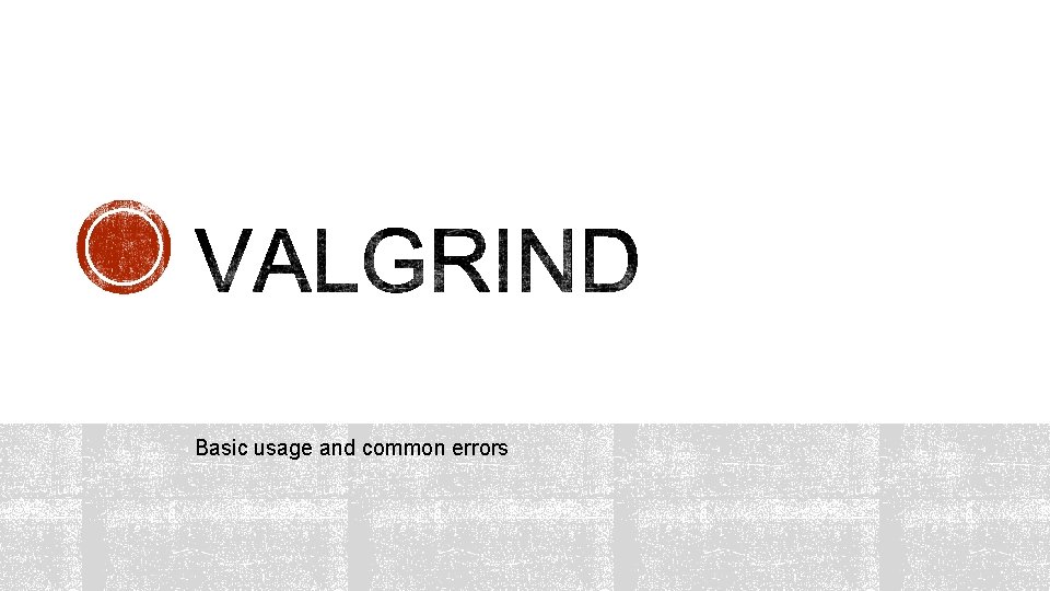Basic usage and common errors 
