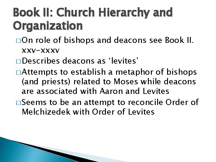 Book II: Church Hierarchy and Organization � On role of bishops and deacons see Book II: Church Hierarchy and Organization � On role of bishops and deacons see