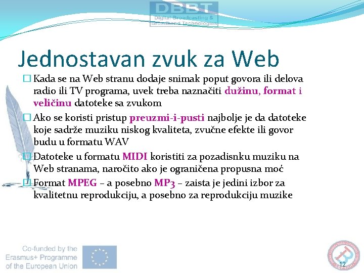 Jednostavan zvuk za Web � Kada se na Web stranu dodaje snimak poput govora