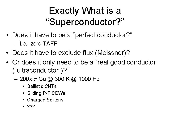 Exactly What is a “Superconductor? ” • Does it have to be a “perfect