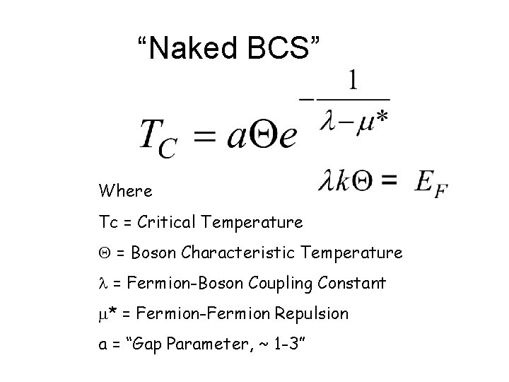 “Naked BCS” Where Tc = Critical Temperature Q = Boson Characteristic Temperature l =