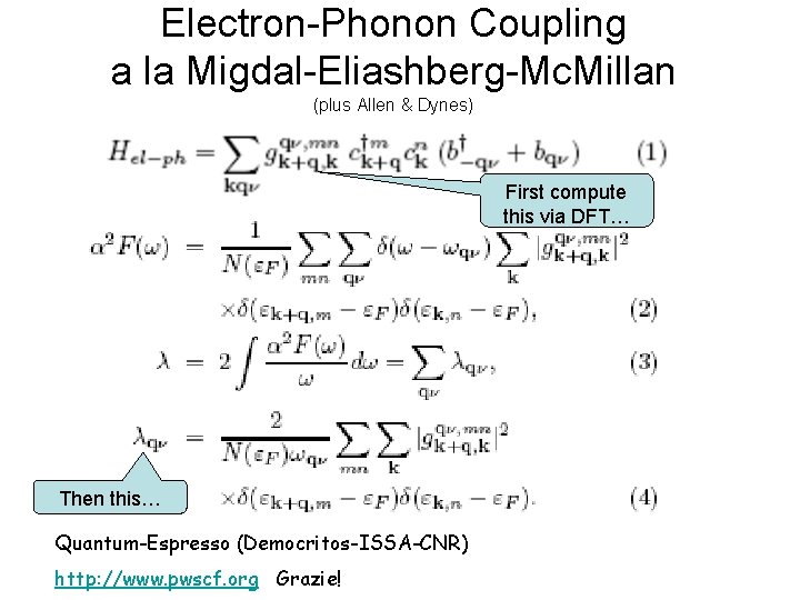 Electron-Phonon Coupling a la Migdal-Eliashberg-Mc. Millan (plus Allen & Dynes) First compute this via