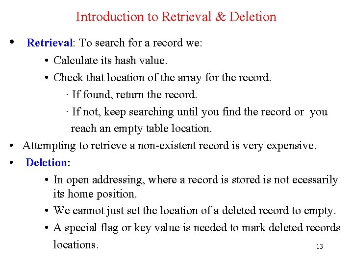 Introduction to Retrieval & Deletion • Retrieval: To search for a record we: •