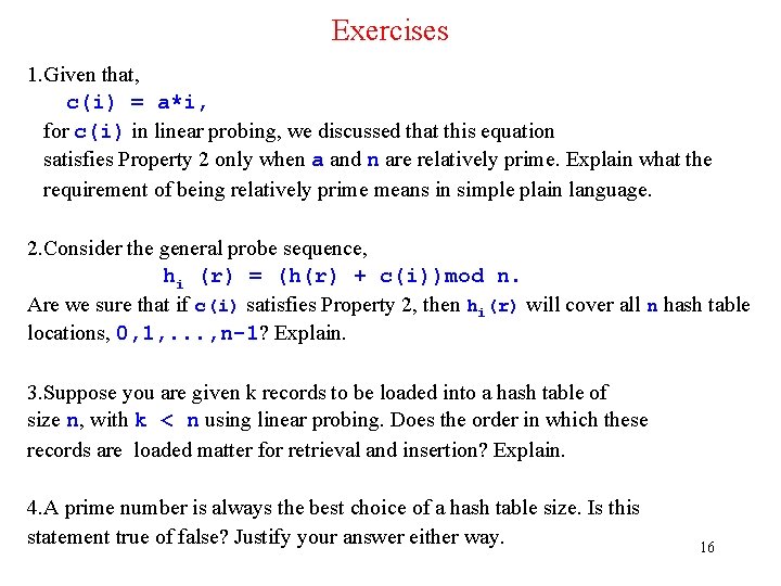Exercises 1. Given that, c(i) = a*i, for c(i) in linear probing, we discussed