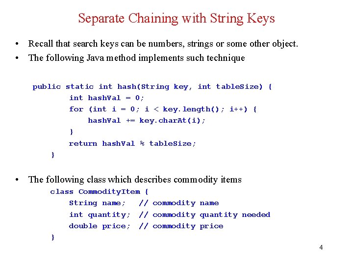 Separate Chaining with String Keys • Recall that search keys can be numbers, strings