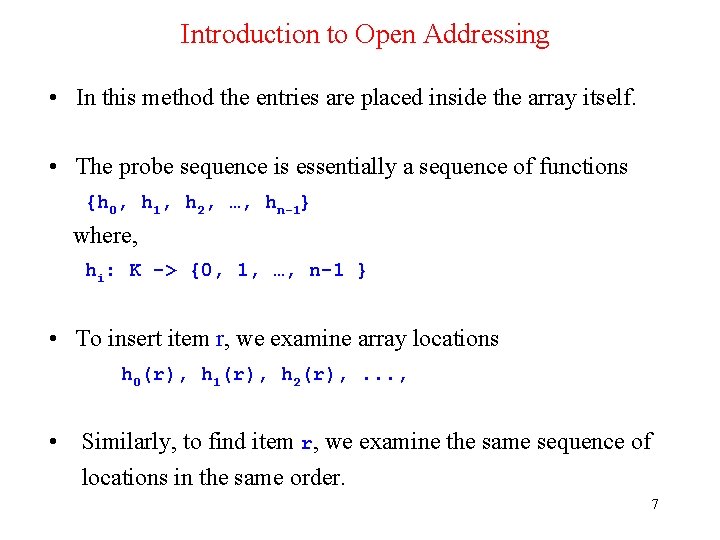 Introduction to Open Addressing • In this method the entries are placed inside the