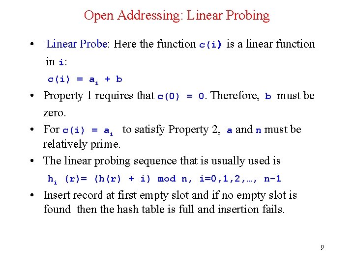 Open Addressing: Linear Probing • Linear Probe: Here the function c(i) is a linear