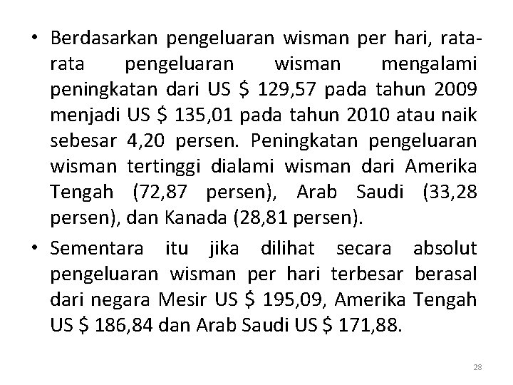  • Berdasarkan pengeluaran wisman per hari, rata pengeluaran wisman mengalami peningkatan dari US