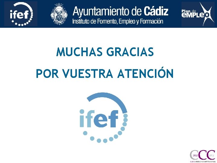 MUCHAS GRACIAS POR VUESTRA ATENCIÓN 