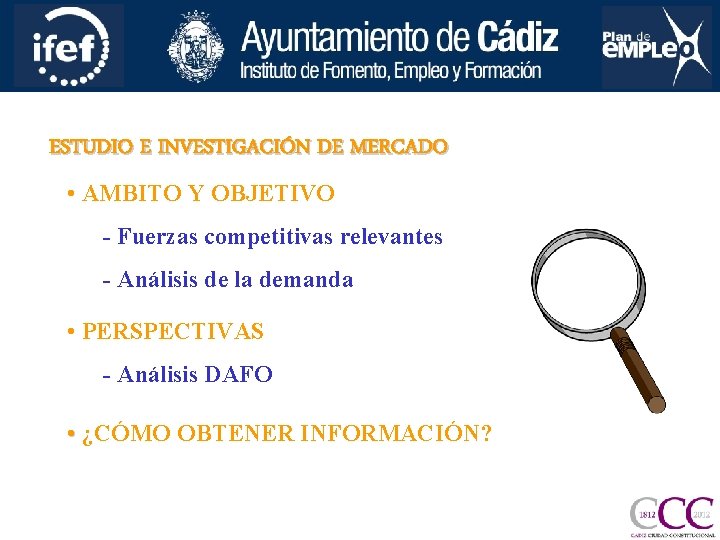 ESTUDIO E INVESTIGACIÓN DE MERCADO • AMBITO Y OBJETIVO - Fuerzas competitivas relevantes -