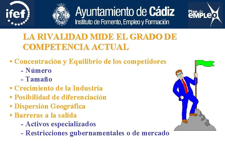 LA RIVALIDAD MIDE EL GRADO DE COMPETENCIA ACTUAL • Concentración y Equilibrio de los