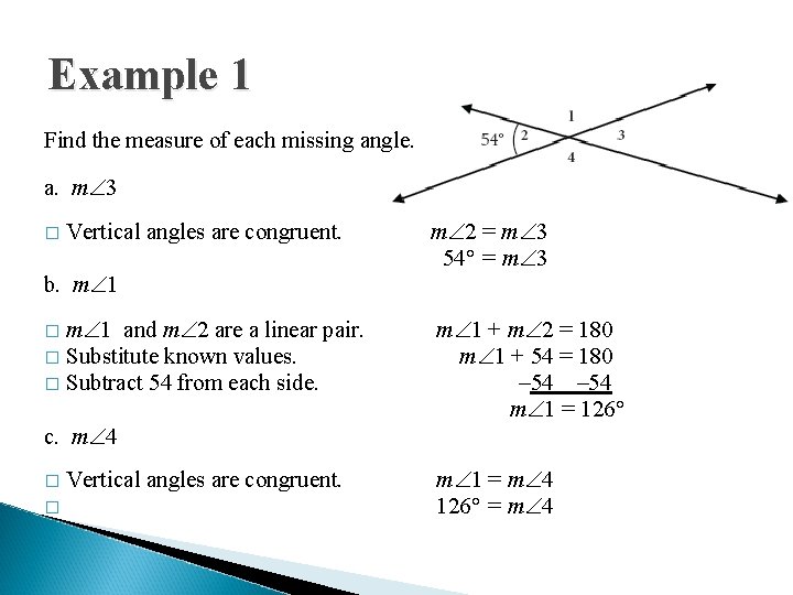 Example 1 Find the measure of each missing angle. a. m 3 � Vertical