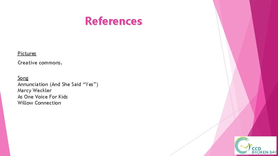 References Pictures Creative commons. Song Annunciation (And She Said “Yes”) Marcy Weckler As One