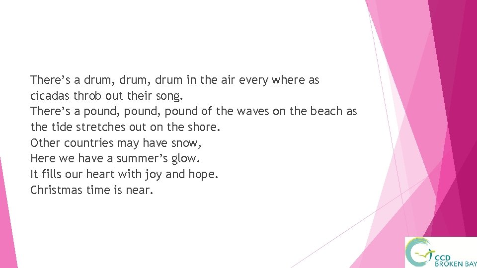 There’s a drum, drum in the air every where as cicadas throb out their