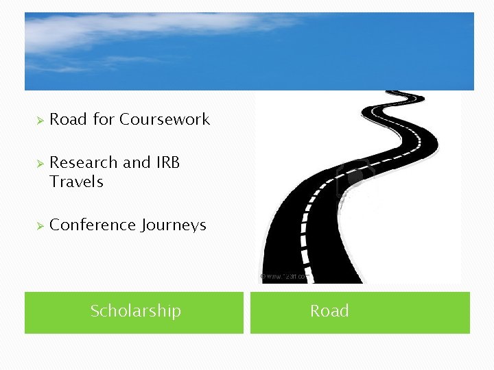 Ø Ø Ø Road for Coursework � Add picture of road Research and IRB