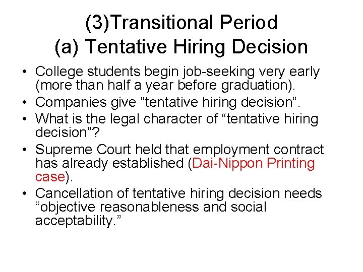 (3)Transitional Period (a) Tentative Hiring Decision • College students begin job-seeking very early (more