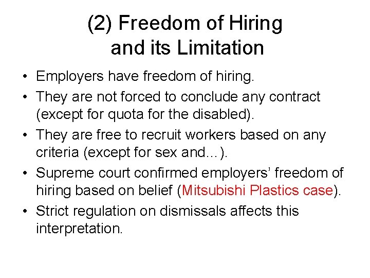 (2) Freedom of Hiring and its Limitation • Employers have freedom of hiring. •