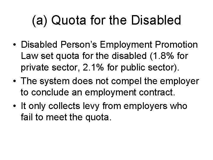 (a) Quota for the Disabled • Disabled Person’s Employment Promotion Law set quota for