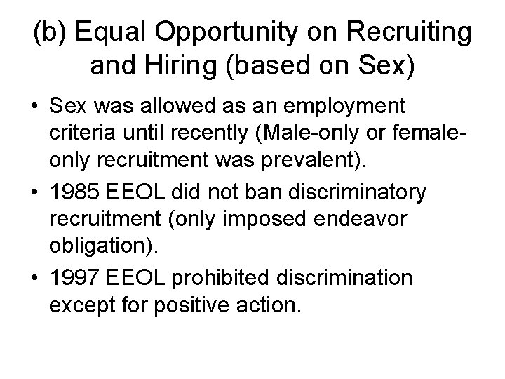 (b) Equal Opportunity on Recruiting and Hiring (based on Sex) • Sex was allowed