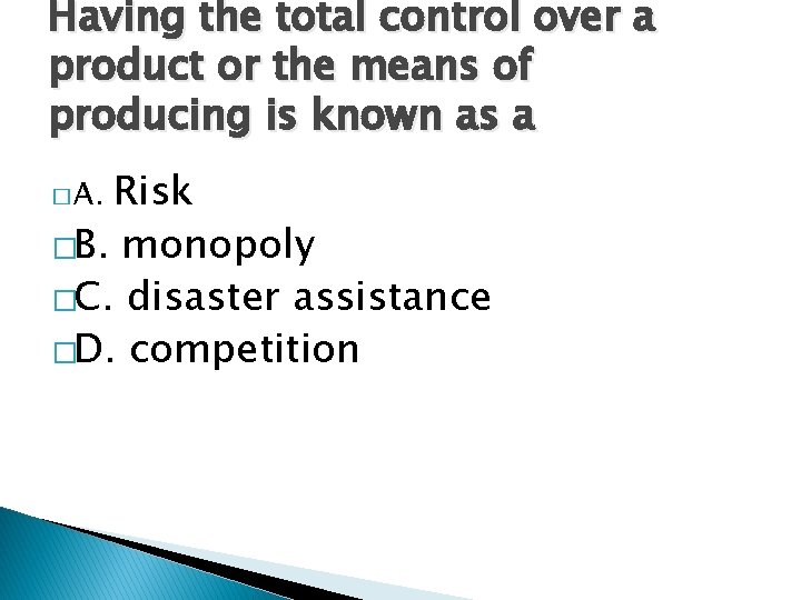 Having the total control over a product or the means of producing is known Having the total control over a product or the means of producing is known