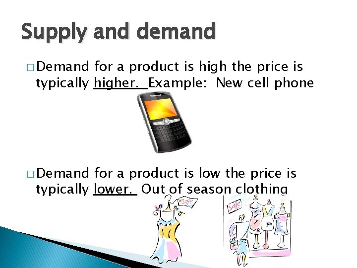 Supply and demand � Demand for a product is high the price is typically Supply and demand � Demand for a product is high the price is typically