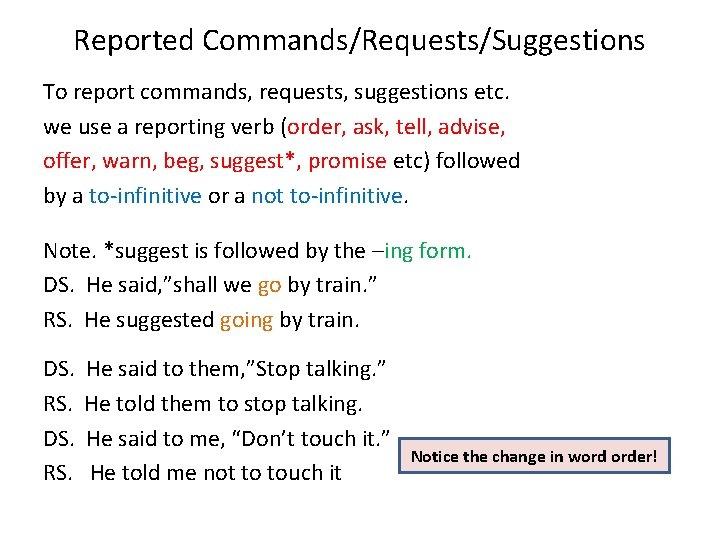 Reported Commands/Requests/Suggestions To report commands, requests, suggestions etc. we use a reporting verb (order,