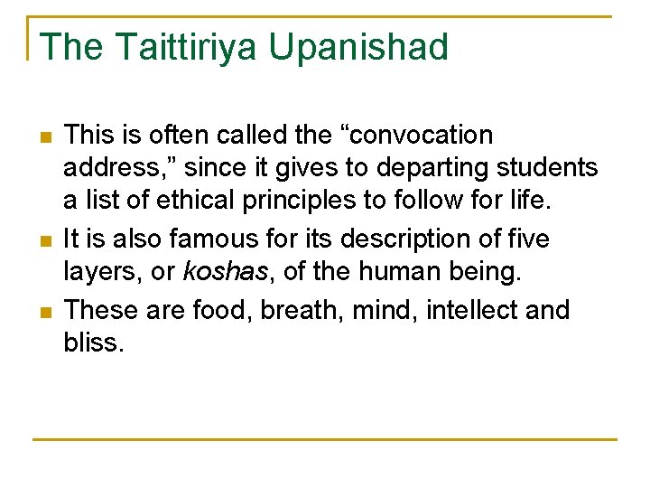 The Taittiriya Upanishad n n n This is often called the “convocation address, ”