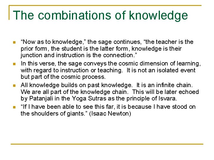 The combinations of knowledge n n “Now as to knowledge, ” the sage continues,