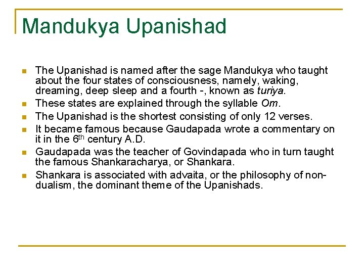 Mandukya Upanishad n n n The Upanishad is named after the sage Mandukya who