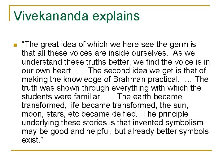 Vivekananda explains n “The great idea of which we here see the germ is