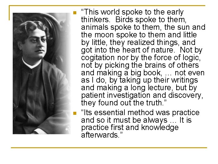 n n “This world spoke to the early thinkers. Birds spoke to them, animals