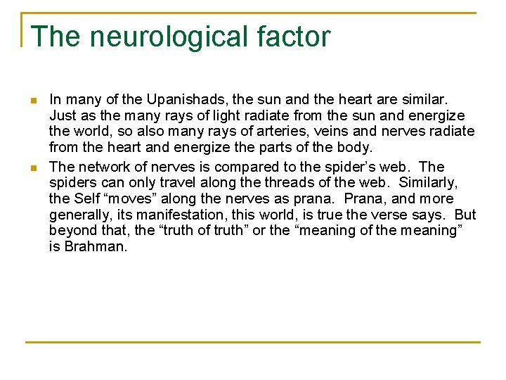 The neurological factor n n In many of the Upanishads, the sun and the