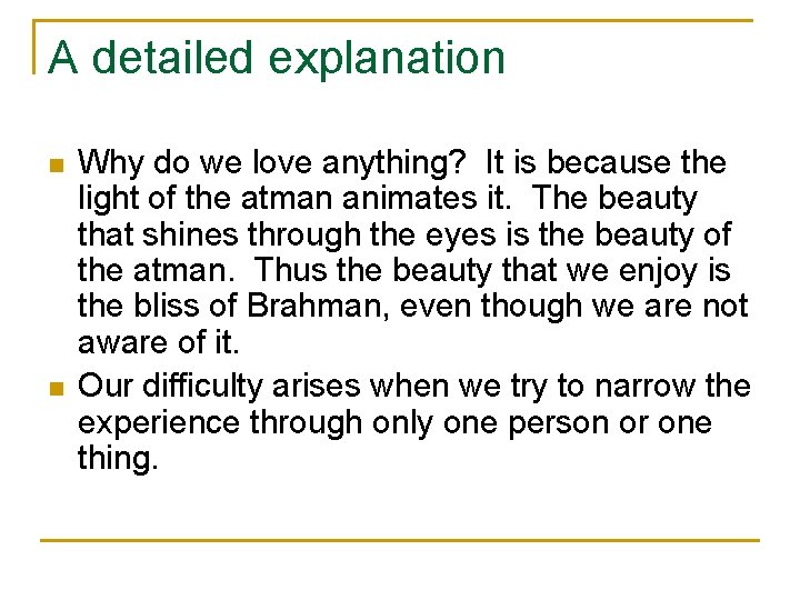 A detailed explanation n n Why do we love anything? It is because the
