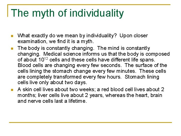 The myth of individuality n n n What exactly do we mean by individuality?