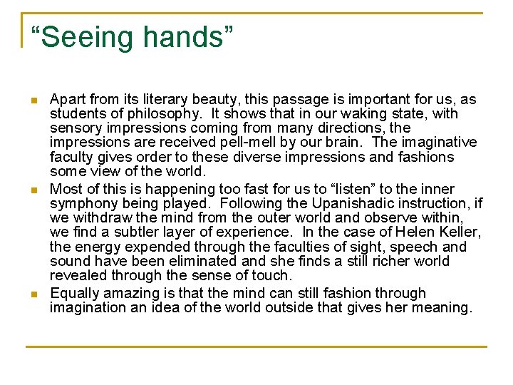 “Seeing hands” n n n Apart from its literary beauty, this passage is important