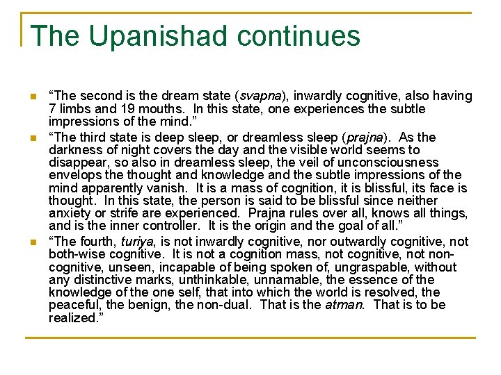 The Upanishad continues n n n “The second is the dream state (svapna), inwardly