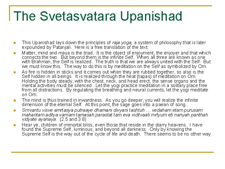 The Svetasvatara Upanishad n n n This Upanishad lays down the principles of raja