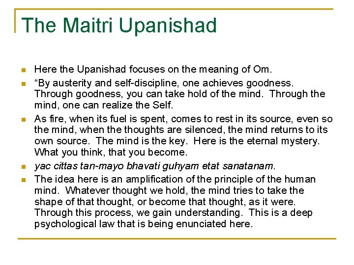 The Maitri Upanishad n n n Here the Upanishad focuses on the meaning of