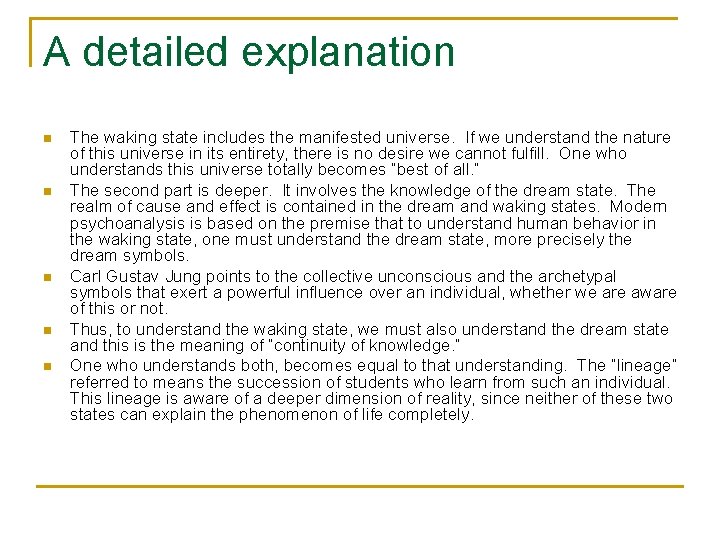 A detailed explanation n n The waking state includes the manifested universe. If we