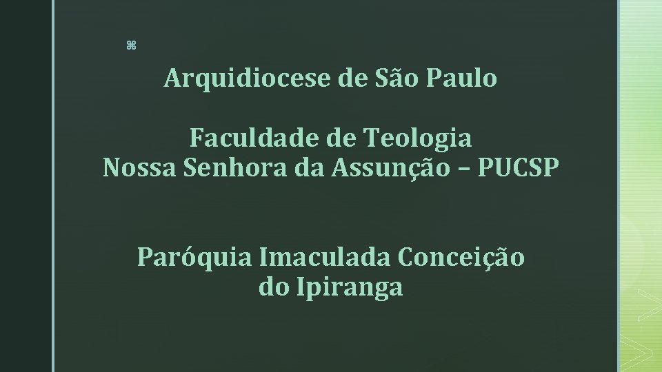 z Arquidiocese de São Paulo Faculdade de Teologia Nossa Senhora da Assunção – PUCSP