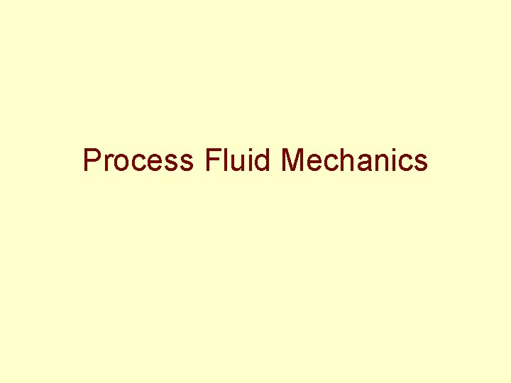 Process Fluid Mechanics 