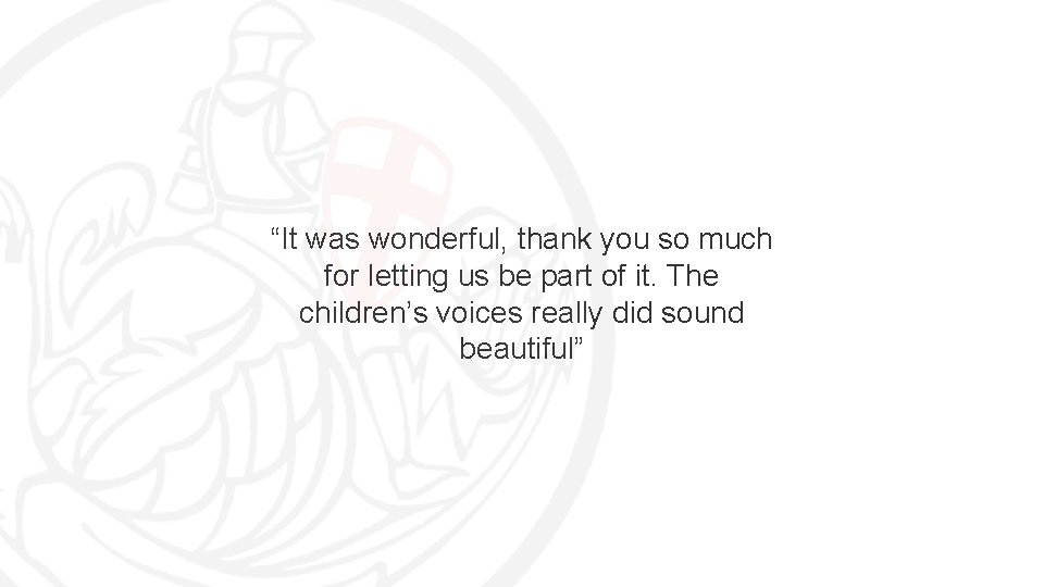 “It was wonderful, thank you so much for letting us be part of it.
