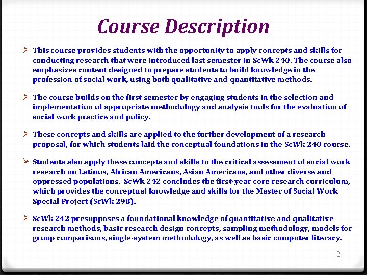 Course Description Ø This course provides students with the opportunity to apply concepts and