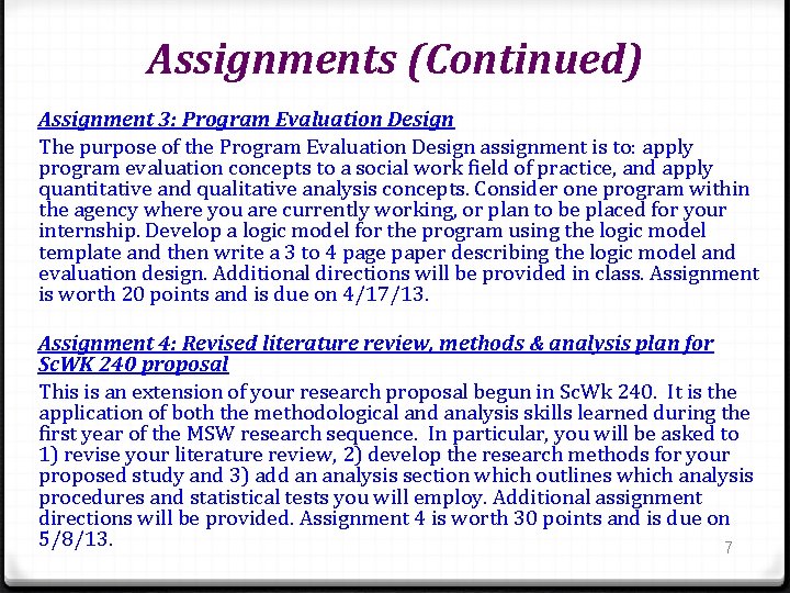 Assignments (Continued) Assignment 3: Program Evaluation Design The purpose of the Program Evaluation Design