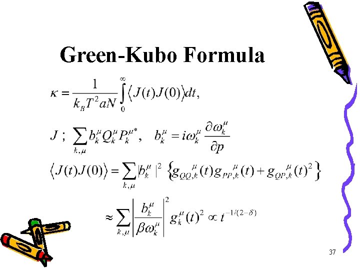 Green-Kubo Formula 37 