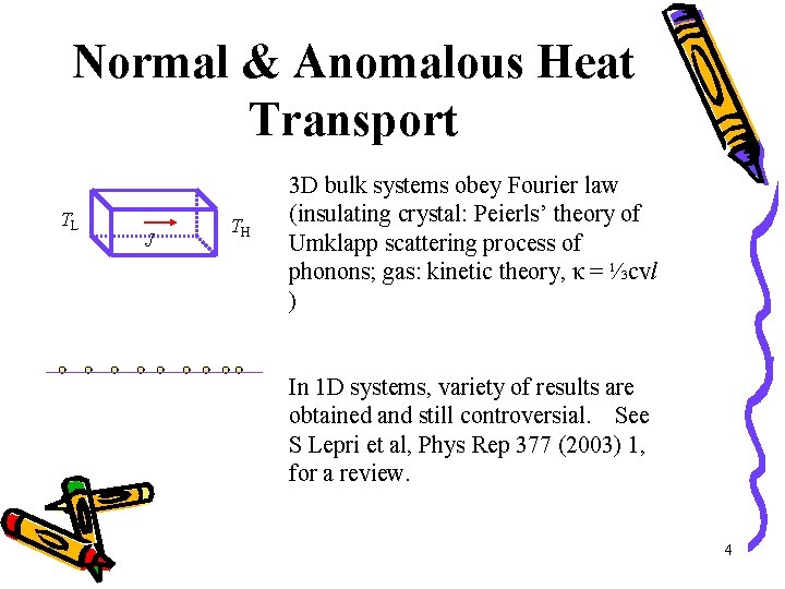 Normal & Anomalous Heat Transport TL J TH 3 D bulk systems obey Fourier