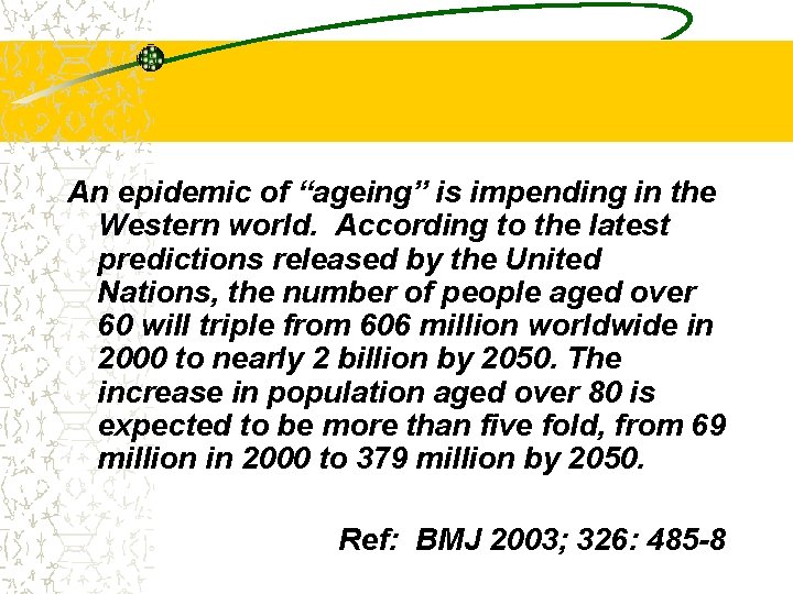 An epidemic of “ageing” is impending in the Western world. According to the latest